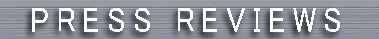 PRESS REVIEWS
